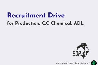 Recruitment Drive for Production, QC Chemical, ADL at BDR Pharma