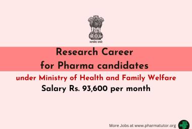 Research Career for Pharma candidate under Ministry of Health and Family Welfare