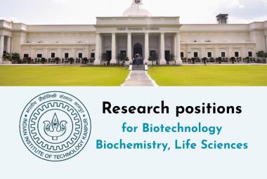 Research positions for Biotechnology Biochemistry, Life Sciences at IIT