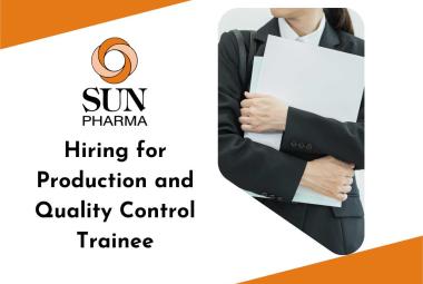 Sun Pharma Hiring for Production and Quality Control Trainee