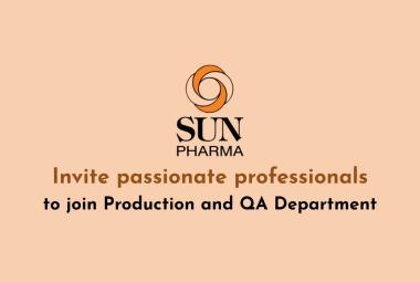 Sun Pharma Invite passionate professionals to join Production and QA Department