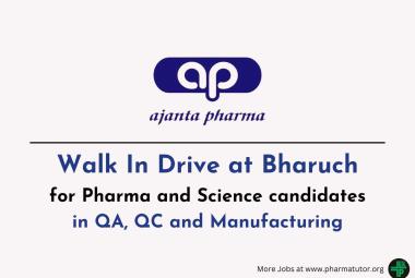 Walk In Drive at Bharuch for Pharma and Science candidates in QA, QC and Manufacturing at Ajanta Pharma