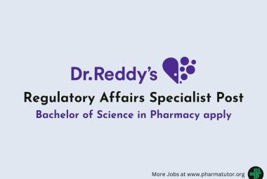 Dr.Reddy's Lab looking for Regulatory Affairs Specialist