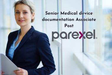 Work as Senior Medical device documentation Associate at PAREXEL