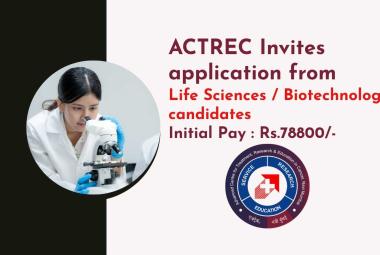 ACTREC Invites application from Life Sciences / Biotechnology candidates