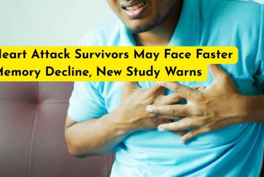 Heart Attack Survivors May Face Faster Memory Decline, New Study Warns