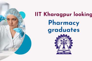 IIT Kharagpur looking for Pharmacy graduates