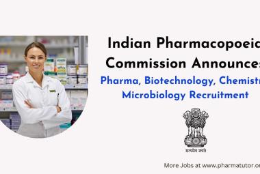 Indian Pharmacopoeia Commission Announces Pharma, Biotechnology, Chemistry, Microbiology Recruitment