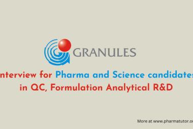 Interview for Pharma and Science candidates in QC, Formulation Analytical R&D at Granules India