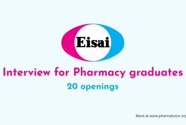 Interview for Pharmacy graduates at EISAI Pharmaceuticals India