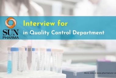 Interview for Quality Control Department at Sun Pharma