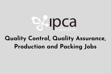 Ipca Laboratories Interview : Quality Control, Quality Assurance, Production and Packing Jobs