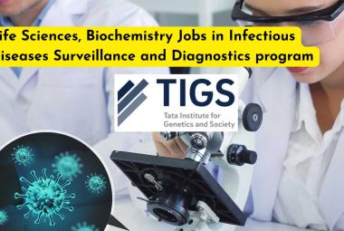 Life Sciences, Biochemistry Jobs in Infectious Diseases Surveillance and Diagnostics program, TIGS
