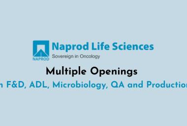 Multiple Openings in F&D, ADL, Microbiology, QA and Production at Naprod Life Sciences