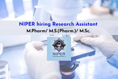 NIPER hiring Research Assistant | Candidates with PG in Pharmaceutical sciences, Chemistry/ Biochemistry/ Life sciences can apply