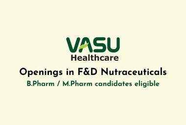 Openings in F&D Nutraceuticals at Vasu Research Centre