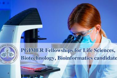 PGIMER Fellowships for Life Sciences, Biotechnology, Bioinformatics candidates
