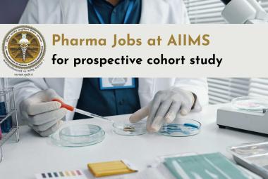 Pharma Jobs for prospective cohort study at AIIMS