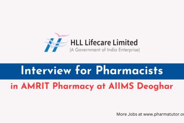 Interview for Pharmacists in AMRIT Pharmacy at AIIMS Deoghar