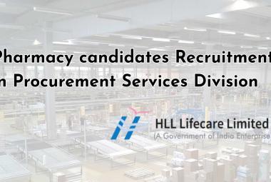 Pharmacy candidates Recruitment in Procurement Services Division at HLL Lifecare