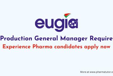 Production General Manager Require at Eugia Pharma