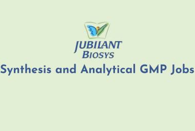 Synthesis and Analytical GMP Department Jobs at Jubilant Biosys