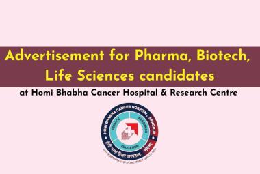 Advertisement for Pharma, Life Sciences, Biotech candidates at Homi Bhabha Cancer Hospital and Research Centre