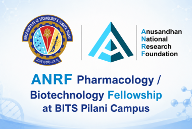 ANRF Pharmacology / Biotechnology Fellowship at BITS Pilani Campus