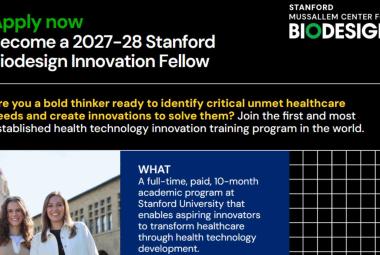 Apply now to Become a 2027-28 Stanford Biodesign Innovation Fellow