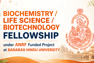 Biochemistry / Life Science / Biotechnology Fellowship under ANRF Funded Project at Banaras Hindu University