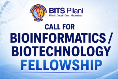 Call for Bioinformatics / Biotechnology Fellowship at BITS Pilani Campus
