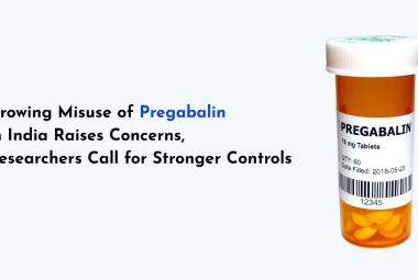 Growing Misuse of Pregabalin in India Raises Concerns, Researchers Call for Stronger Controls