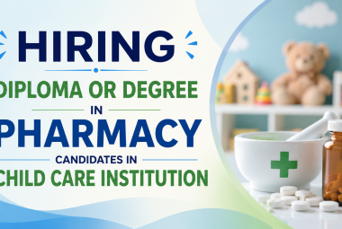 Hiring Diploma or Degree in Pharmacy candidates in Child Care Institution