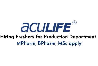 Hiring Freshers for Production Department at Aculife Healthcare