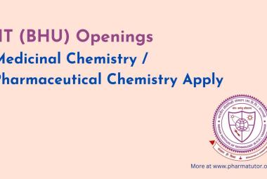IIT (BHU) Openings : Medicinal Chemistry / Pharmaceutical Chemistry Apply