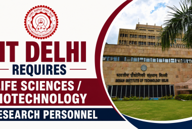 IIT Delhi requires Life Sciences / Biotechnology research personnel