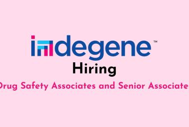 Indegene Hiring Drug Safety Associates and Senior Associates
