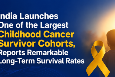 India Launches One of the Largest Childhood Cancer Survivor Cohorts, Reports Remarkable Long-Term Survival Rates