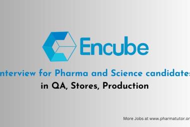 Interview for Pharma and Science candidates in QA, Stores, Production at Encube Ethicals