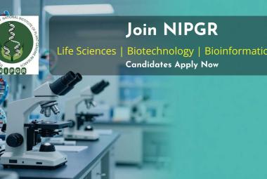 Join NIPGR - Life Sciences, Biotechnology, Bioinformatics candidates apply