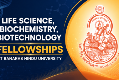 Life Science, Biochemistry, Biotechnology Fellowships at Banaras Hindu University
