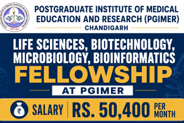 Life Sciences, Biotechnology, Microbiology, Bioinformatics Fellowship at PGIMER