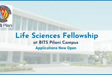 Life Sciences Fellowship at BITS Pilani Campus