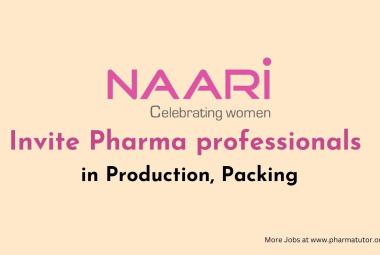 NAARI invite Pharma professionals in Production, Packing