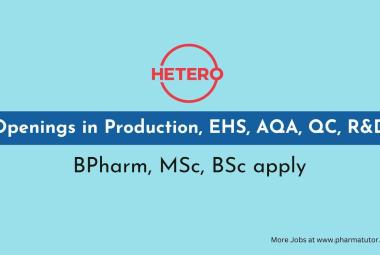 Openings in Production, EHS, AQA, QC, R&D at Hetero