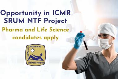 Opportunity in ICMR SRUM NTF Project for Pharma and Life Science candidates at SJRI