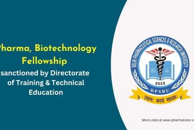 Pharma, Biotechnology Fellowship sanctioned by Directorate of Training & Technical Education, DPSRU
