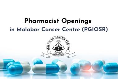 Pharmacist Openings in Malabar Cancer Centre