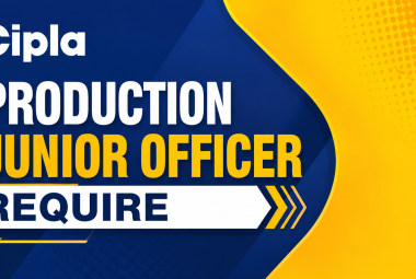 Production Junior Officer Require at Cipla