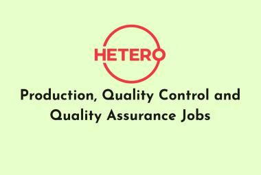 Production, Quality Control and Quality Assurance Jobs at Hetero